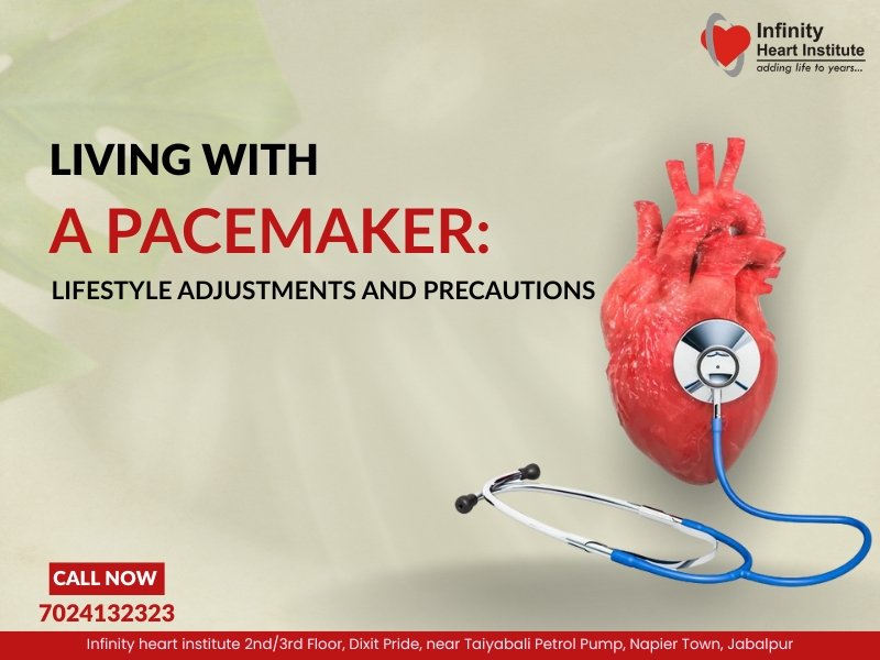 Living with a pacemaker – lifestyle adjustments and precautions visual with 3D human heart and stethoscope | Infinity Heart Institute Jabalpur
